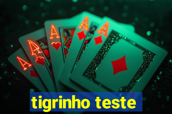tigrinho teste